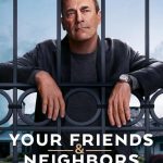 دانلود سریال همسایه ها و دوستات Your Friends & Neighbors