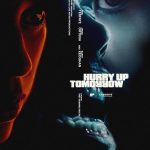 دانلود فیلم فردا عجله کن Hurry Up Tomorrow 2025